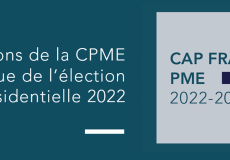 Election présidentielle en vue, la CPME souhaite que la France mette le cap sur les PME !